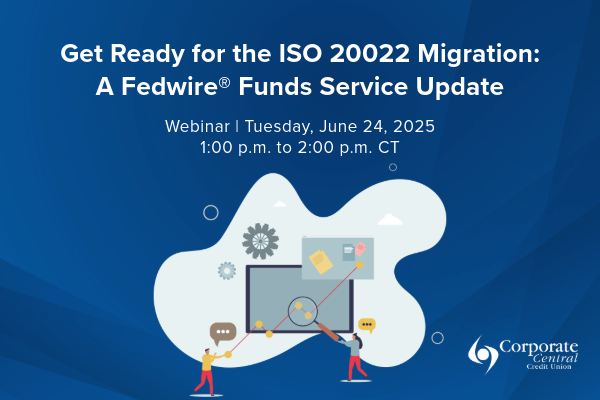 Get Ready for the ISO 20022 Migration: A Fedwire® Funds Service Update